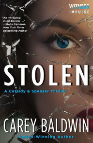 Title: Stolen (Cassidy & Spenser Thriller #4), Author: Carey Baldwin