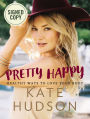 Pretty Happy: Healthy Ways to Love Your Body (Signed Book)
