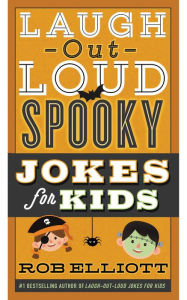 Title: Laugh-Out-Loud Spooky Jokes for Kids, Author: Rob Elliott