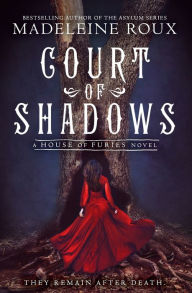 Title: Court of Shadows (House of Furies Series #2), Author: Madeleine Roux