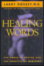 Healing Words: The Power of Prayer and the Practice of Medicine