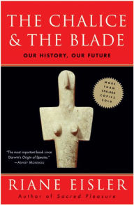 Title: The Chalice and the Blade, Author: Riane Eisler