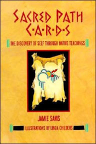 Title: Sacred Path Cards: The Discovery of Self Through Native Teachings, Author: Jamie Sams