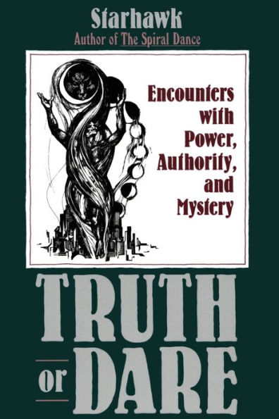 Truth or Dare: Encounters with Power, Authority, and Mystery