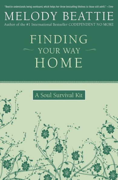 Finding Your Way Home: A Soul Survival Kit