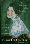 At the Root of This Longing: Reconciling a Spiritual Hunger and a Feminist Thirst