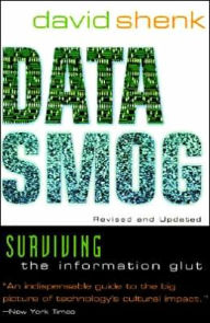 Data Smog: Surviving the Information Glut Revised and Updated Edition