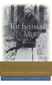 Title: The Intimate Merton: His Life from His Journals, Author: Thomas Merton