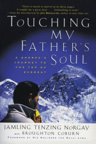Title: Touching My Father's Soul: A Sherpa's Journey to the Top of Everest, Author: Jamling T Norgay