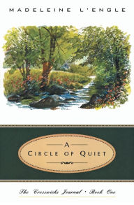 A Circle of Quiet (Crosswicks Journal Series #1)