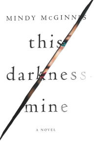 Title: This Darkness Mine, Author: Mindy McGinnis
