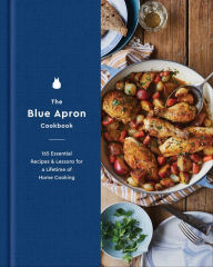 Title: The Blue Apron Cookbook: 165 Essential Recipes & Lessons for a Lifetime of Home Cooking, Author: Apron Culinary Team