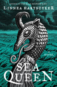 Title: The Sea Queen: A Novel, Author: Linnea Hartsuyker