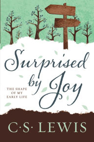 Title: Surprised by Joy: The Shape of My Early Life, Author: C. S. Lewis