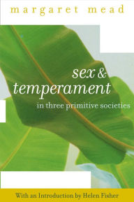 Title: Sex and Temperament: In Three Primitive Societies, Author: Margaret Mead