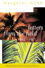 Title: Letters from the Field, 1925-1975, Author: Margaret Mead