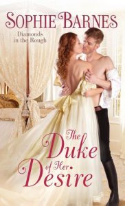 Title: The Duke of Her Desire (Diamonds in the Rough Series #2), Author: Sophie Barnes