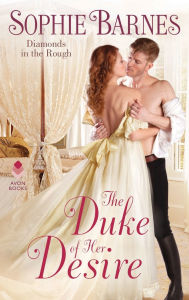 Title: The Duke of Her Desire (Diamonds in the Rough Series #2), Author: Sophie Barnes