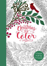 Title: Christmas to Color: 10 Postcards, 15 Gift Tags, 10 Ornaments: A Christmas Holiday Book for Kids, Author: Mary Tanana