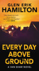 Every Day Above Ground: A Van Shaw Novel