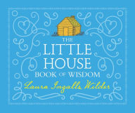 The Little House Book of Wisdom