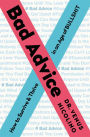 Bad Advice: How to Survive and Thrive in an Age of Bullshit