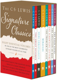 Title: The C. S. Lewis Signature Classics (8-Volume Box Set): An Anthology of 8 C. S. Lewis Titles: Mere Christianity, The Screwtape Letters, Miracles, The Great Divorce, The Problem of Pain, A Grief Observed, The Abolition of Man, and The Four Loves, Author: C. S. Lewis