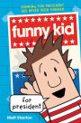 Funny Kid for President (Funny Kid Series #1)