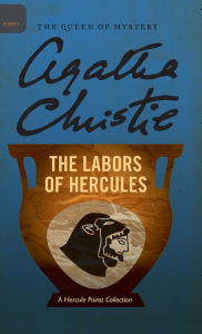 Title: The Labors of Hercules: A Hercule Poirot Collection, Author: Agatha Christie