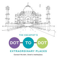 Title: The Escapist's Dot-to-Dot: Extraordinary Places: A Coloring Book, Author: Toby Melville-Brown