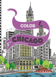 Title: Color Chicago: 20 Views to Color in by Hand, Author: Hennie Haworth