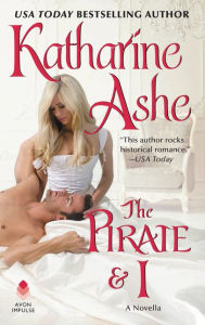 Title: The Pirate and I: A Novella, Author: Katharine Ashe