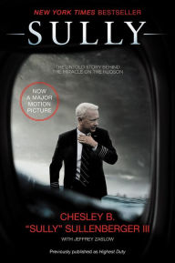 Title: Sully: The Untold Story Behind the Miracle on the Hudson, Author: Chesley Sullenberger