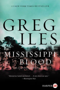 Title: Mississippi Blood (Natchez Burning Trilogy #3) (Penn Cage Series #6), Author: Greg Iles