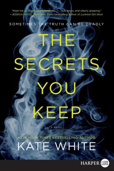 The Secrets You Keep: A Novel