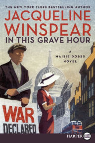 Title: In This Grave Hour (Maisie Dobbs Series #13), Author: Jacqueline Winspear
