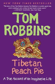 Title: Tibetan Peach Pie, Author: Tom Robbins
