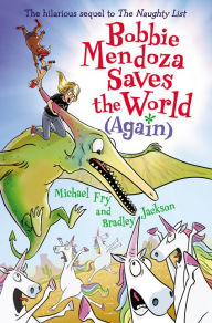 Title: Bobbie Mendoza Saves the World (Again), Author: Michael Fry