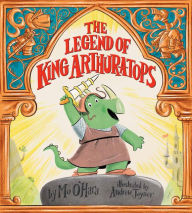 Title: The Legend of King Arthur-a-tops, Author: Mo O'Hara