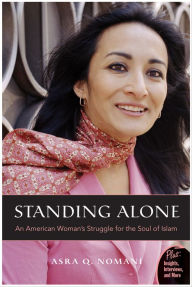 Title: Standing Alone: An American Woman's Struggle for the Soul of Islam, Author: Asra Nomani