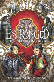 Download online books amazon Estranged #2: The Changeling King by Ethan M. Aldridge