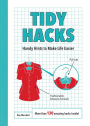 Tidy Hacks: Handy Hints to Make Life Easier