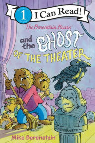 Title: The Berenstain Bears and the Ghost of the Theater, Author: Mike Berenstain
