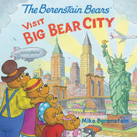 Title: The Berenstain Bears Visit Big Bear City, Author: Mike Berenstain