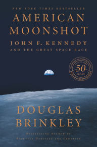 Title: American Moonshot: John F. Kennedy and the Great Space Race, Author: Douglas Brinkley