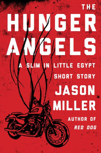 The Hunger Angels: A Slim in Little Egypt Short Story