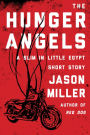 The Hunger Angels: A Slim in Little Egypt Short Story