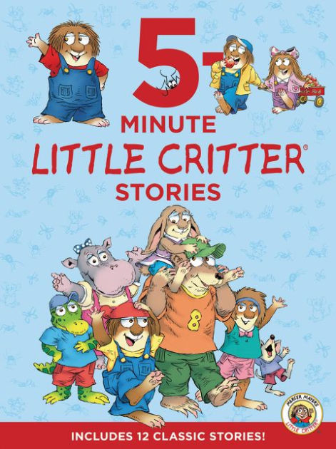 Little Critter 5 Minute Little Critter Stories Includes 12 Classic Stories By Mercer Mayer Hardcover Barnes Noble