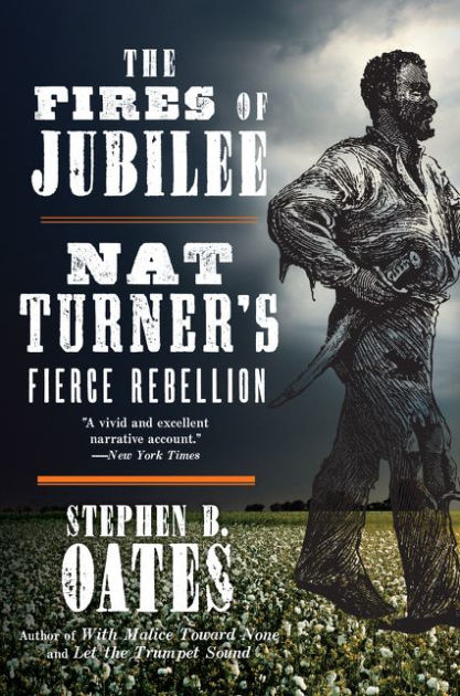 The Fires Of Jubilee: Nat Turner's Fierce Rebellion By Stephen B. Oates ...