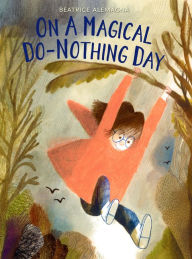 Title: On a Magical Do-Nothing Day, Author: Beatrice Alemagna